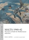 Malta 1940–42 - Ryan K. Noppen - 9781472820600