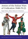 Armies of the Italian Wars of Unification 1848–70 (2) - Gabriele Esposito - 9781472826244