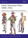 Latin American Wars 1900–1941 - Philip (Author) Jowett - 9781472826282