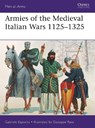 Armies of the Medieval Italian Wars 1125–1325 - Gabriele Esposito - 9781472833402