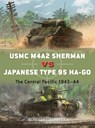USMC M4A2 Sherman vs Japanese Type 95 Ha-Go - Romain Cansiere ; Ed Gilbert - 9781472840110
