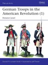German Troops in the American Revolution (1) - Donald M. Londahl-Smidt - 9781472840158