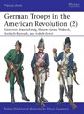 German Troops in the American Revolution (2) - Robbie MacNiven - 9781472840196