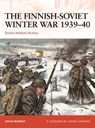 The Finnish-Soviet Winter War 1939–40 - David Murphy - 9781472843968