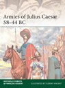 Armies of Julius Caesar 58–44 BC - Raffaele (Author) D’Amato ; Francois Gilbert - 9781472845245