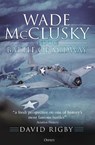 Wade McClusky and the Battle of Midway - David Rigby - 9781472848239