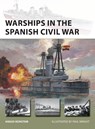 Warships in the Spanish Civil War - Angus Konstam - 9781472848666