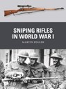 Sniping Rifles in World War I - Martin Pegler - 9781472850768