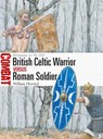 British Celtic Warrior vs Roman Soldier - William Horsted - 9781472850898