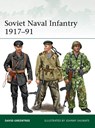 Soviet Naval Infantry 1917–91 - David Greentree - 9781472851628