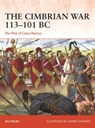 The Cimbrian War 113–101 BC - Nic Fields - 9781472854919