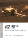 Yom Kippur War 1973 - Shlomo Aloni - 9781472858283