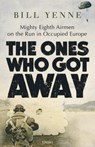 The Ones Who Got Away - Bill Yenne - 9781472858719