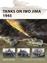Tanks on Iwo Jima 1945 - Romain Cansiere - 9781472860392