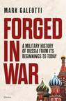 Forged in War - Mark (New York University Galeotti - 9781472862518
