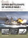 Super-Battleships of World War I - Angus Konstam - 9781472866905