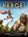 Warriors of Athena: Heroes - Joseph A. (Author) McCullough - 9781472869029