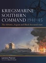 Kriegsmarine Southern Command 1941–45 - Lawrence Paterson - 9781472871121