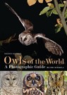 Owls of the World - A Photographic Guide - Heimo Mikkola - 9781472905932