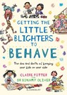 Getting the Little Blighters to Behave - Claire Potter ; Dr Bonamy Oliver - 9781472946744