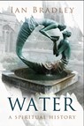 Water: A Spiritual History - Ian Bradley - 9781472951113