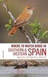 Where to Watch Birds in Southern and Western Spain - Ernest Garcia ; Andrew Paterson - 9781472951847