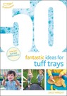 50 Fantastic Ideas for Tuff Trays - Sally Wright - 9781472954282