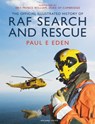 The Official Illustrated History of RAF Search and Rescue - Paul E Eden - 9781472960900