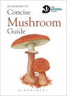 Concise Mushroom Guide - Bloomsbury - 9781472963789