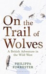 On the Trail of Wolves - Philippa Forrester - 9781472972071