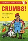 Crumbs! A Bloomsbury Young Reader - Ben Bailey Smith - 9781472972682