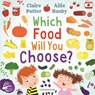 Which Food Will You Choose? - Claire Potter - 9781472973825