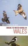 Where to Watch Birds in Wales - David Saunders ; Jon Green - 9781472979513