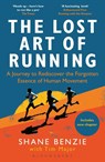 The Lost Art of Running - Shane Benzie ; Tim Major - 9781472991614