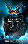 Elite Dangerous: Docking is Difficult - Gideon Defoe - 9781473201316