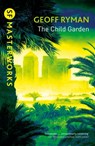 The Child Garden - Geoff Ryman - 9781473212138