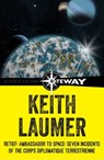 Retief: Ambassador to Space: Seven Incidents of the Corps Diplomatique Terrestrienne - Keith Laumer - 9781473215627