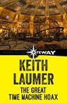 The Great Time Machine Hoax - Keith Laumer - 9781473215900