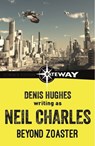 Beyond Zoaster - Neil Charles ; Denis Hughes - 9781473220102