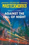 Against the Fall of Night - Sir Arthur C. Clarke - 9781473222359