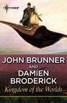 Kingdom of the Worlds - John Brunner ; Damien Broderick - 9781473229082