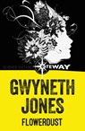 Flowerdust - Gwyneth Jones - 9781473230323