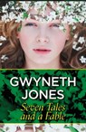 Seven Tales and a Fable - Gwyneth Jones - 9781473230347