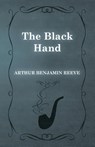 The Black Hand - Arthur Benjamin Reeve - 9781473326156
