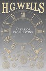A Year of Prophesying - H G Wells - 9781473332942
