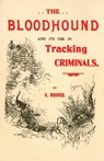 The Bloodhound and its use in Tracking Criminals - E. Brough - 9781473337336