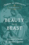 Madame de Villeneuve's Original Beauty and the Beast - Illustrated by Edward Corbould and Brothers Dalziel - Gabrielle-Suzanne Barbot De Villeneuve - 9781473337466