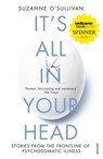 It's All in Your Head - Suzanne O'Sullivan - 9781473511439