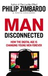 Man Disconnected - Philip Zimbardo ; Nikita D. Coulombe - 9781473527690