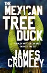 The Mexican Tree Duck - James Crumley - 9781473540712